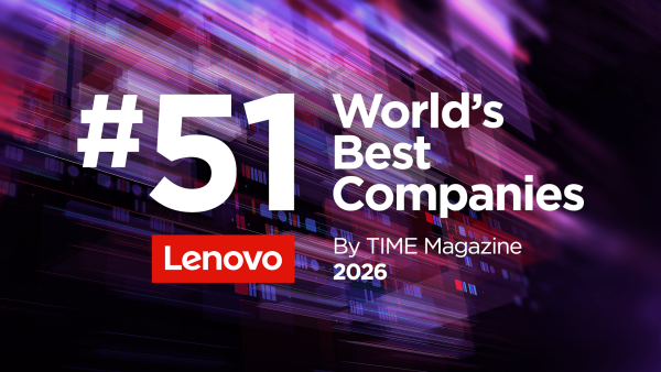 Lenovo Recognized Among TIME’s World’s Best Companies 2026, Ranked No. 51 Globally